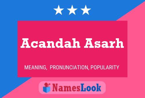 Acandah Asarh Name Poster