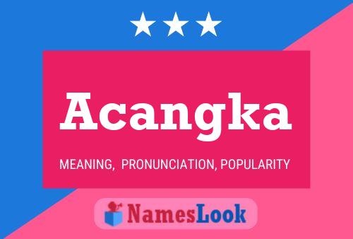 Acangka Name Poster