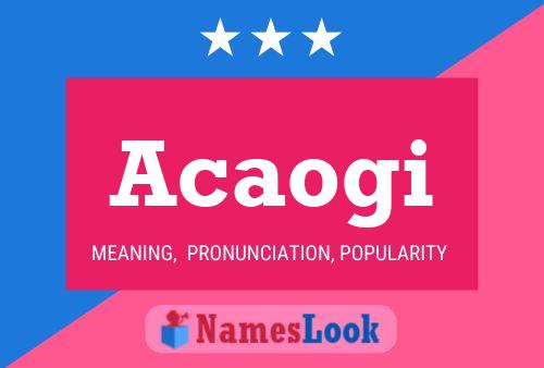 Acaogi Name Poster