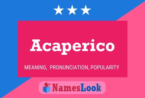 Acaperico Name Poster