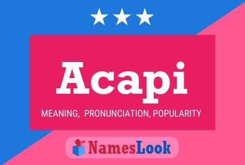 Acapi Name Poster