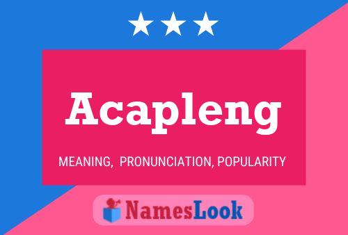 Acapleng Name Poster