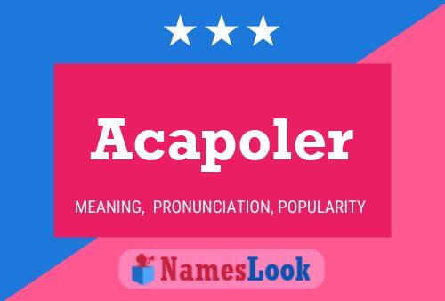 Acapoler Name Poster