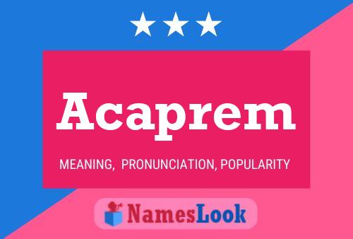 Acaprem Name Poster