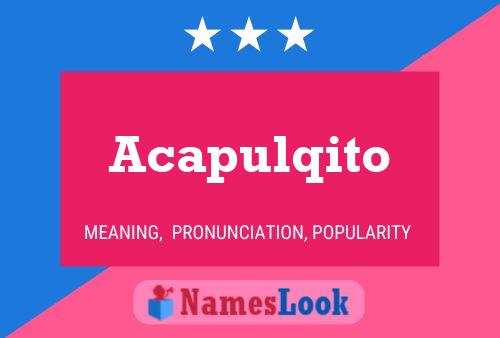 Acapulqito Name Poster