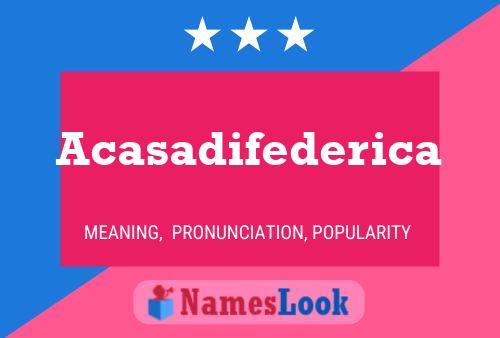 Acasadifederica Name Poster