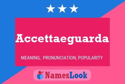 Accettaeguarda Name Poster