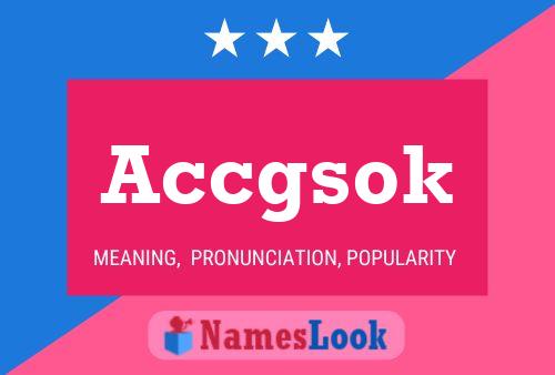 Accgsok Name Poster