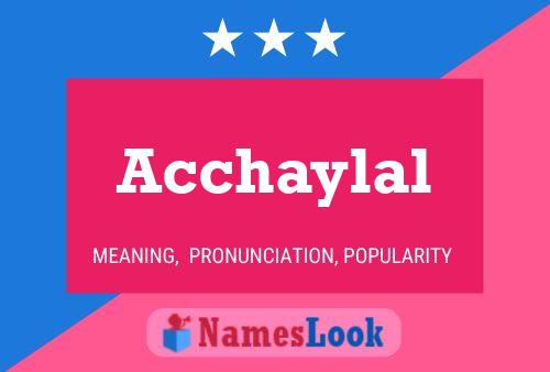 Acchaylal Name Poster