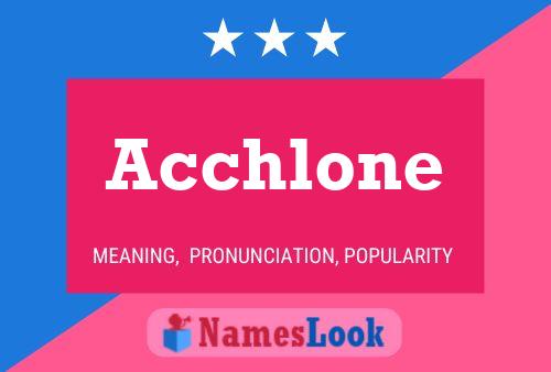 Acchlone Name Poster