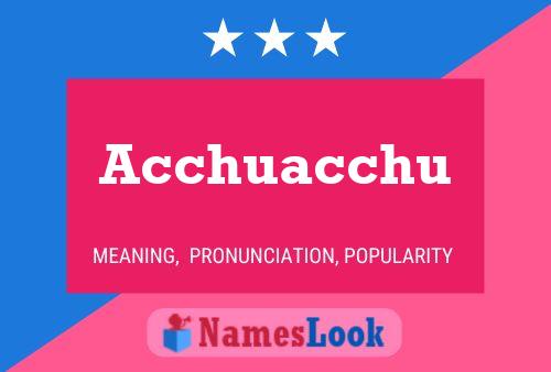 Acchuacchu Name Poster