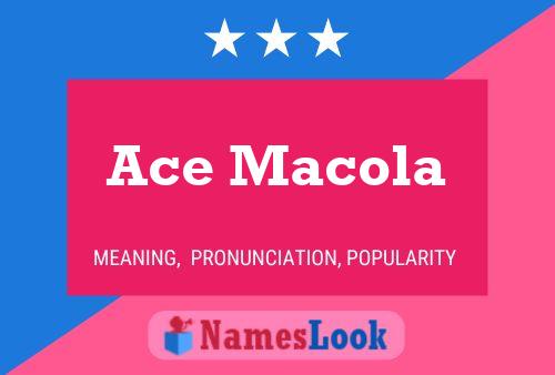 Ace Macola Name Poster