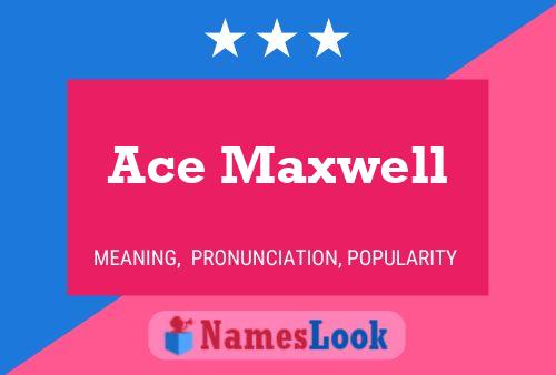 Ace Maxwell Name Poster