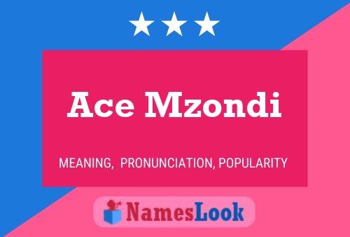 Ace Mzondi Name Poster