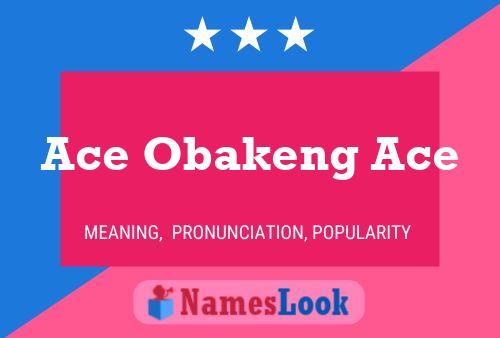 Ace Obakeng Ace Name Poster