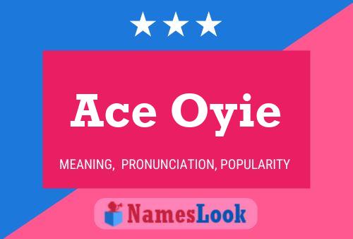 Ace Oyie Name Poster