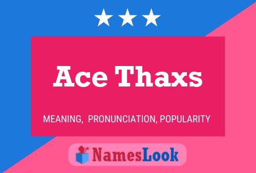 Ace Thaxs Name Poster