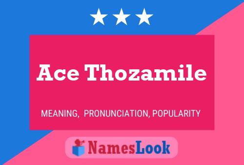 Ace Thozamile Name Poster