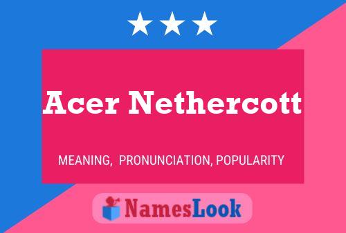 Acer Nethercott Name Poster