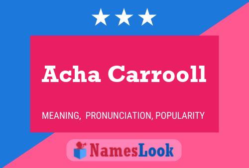 Acha Carrooll Name Poster