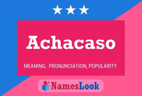 Achacaso Name Poster