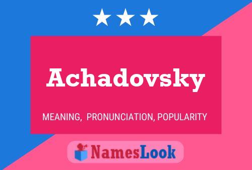 Achadovsky Name Poster