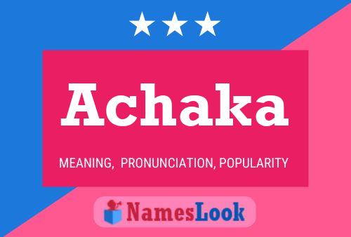 Achaka Name Poster