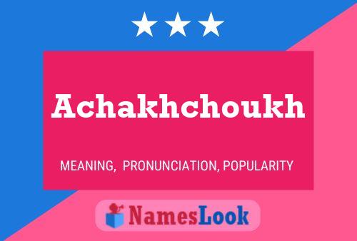 Achakhchoukh Name Poster