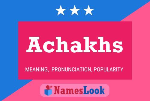 Achakhs Name Poster