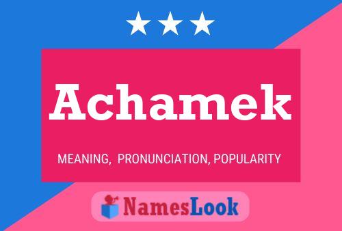 Achamek Name Poster