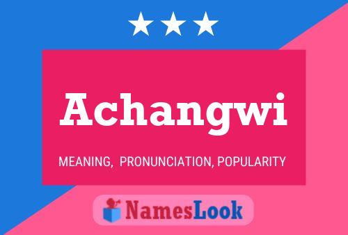 Achangwi Name Poster