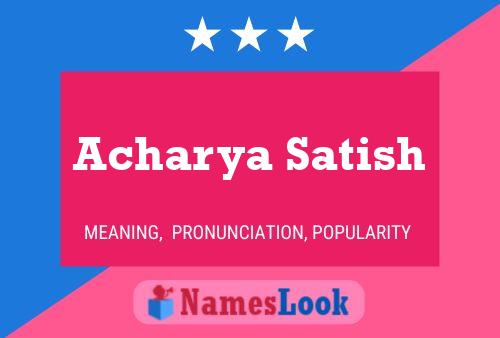 Acharya Satish Name Poster