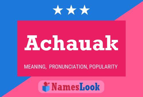 Achauak Name Poster