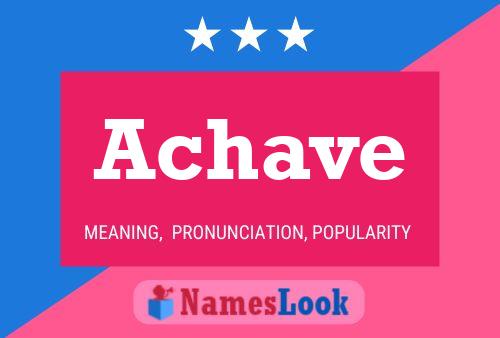 Achave Name Poster