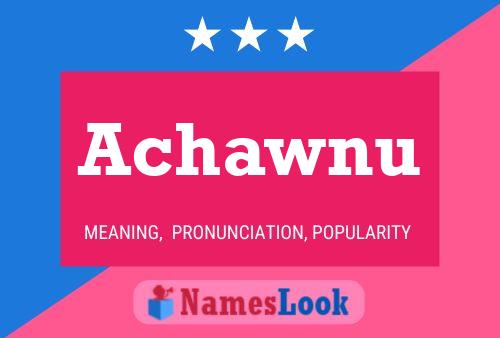 Achawnu Name Poster