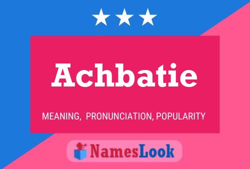 Achbatie Name Poster