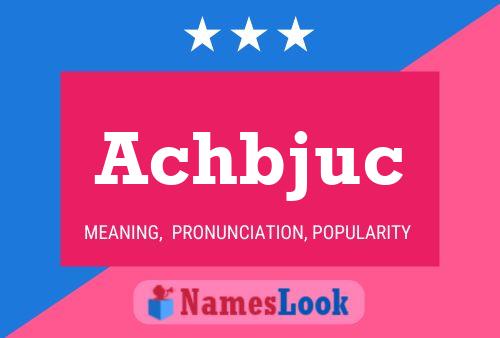 Achbjuc Name Poster