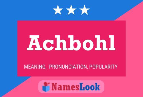 Achbohl Name Poster