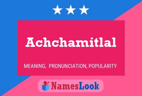 Achchamitlal Name Poster