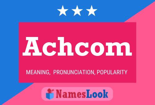 Achcom Name Poster