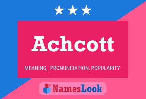 Achcott Name Poster