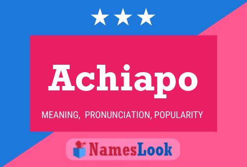 Achiapo Name Poster