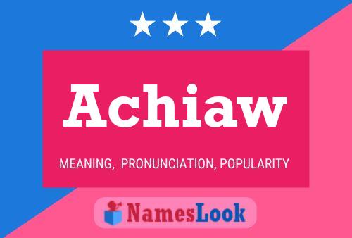 Achiaw Name Poster