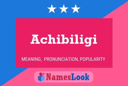 Achibiligi Name Poster