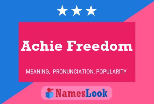 Achie Freedom Name Poster