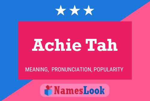 Achie Tah Name Poster