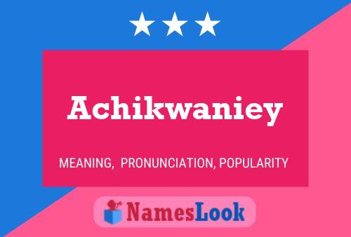 Achikwaniey Name Poster