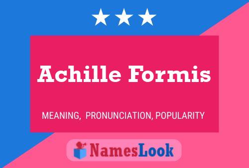 Achille Formis Name Poster