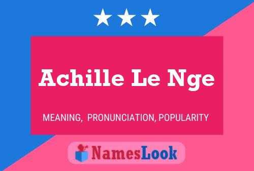 Achille Le Nge Name Poster