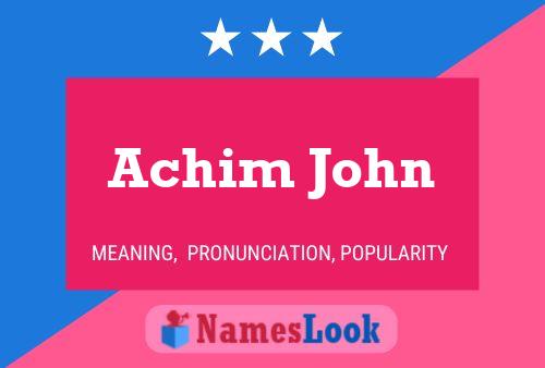 Achim John Name Poster